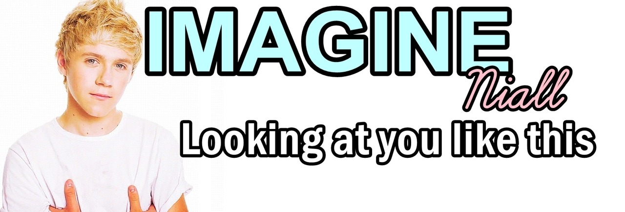 1d Imagines Niall Horan