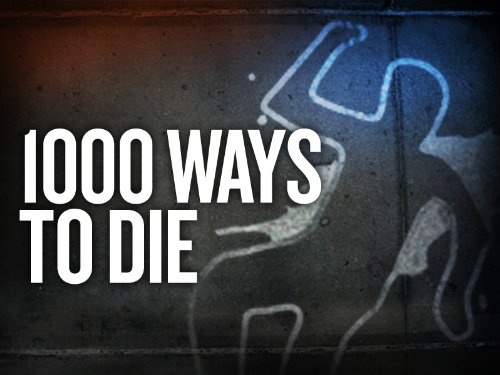 1 000 Ways To Die