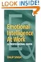 Emotional Intelligence At Work A Professional Guide