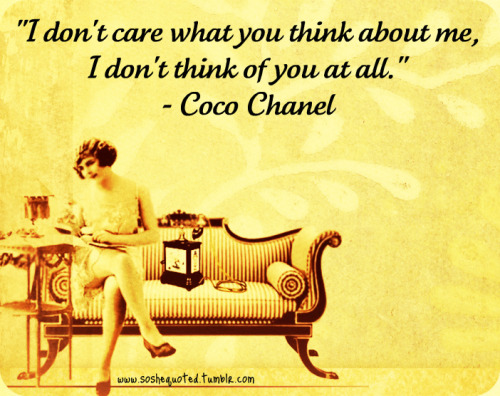 I Dont Care What You Think Of Me Quotes