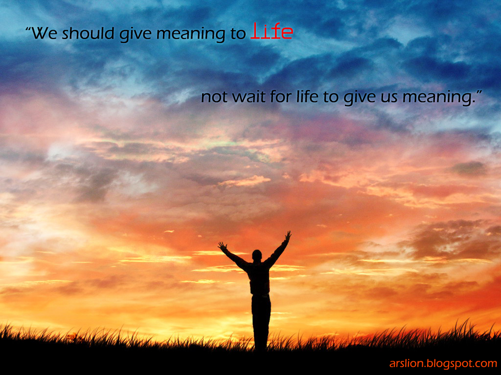 Meaning Of Life Quotes