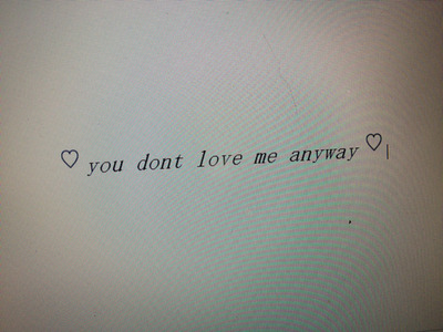 You Dont Love Me Anymore Quotes