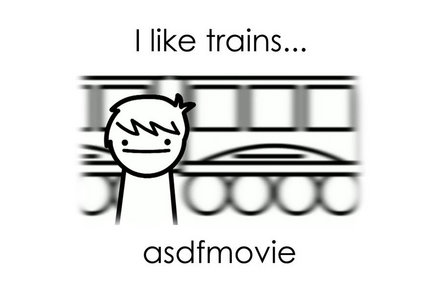 Asdf Movie I Like Trains Song