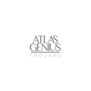 Atlas Genius Trojans Download