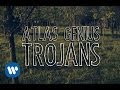 Atlas Genius Trojans Wiki