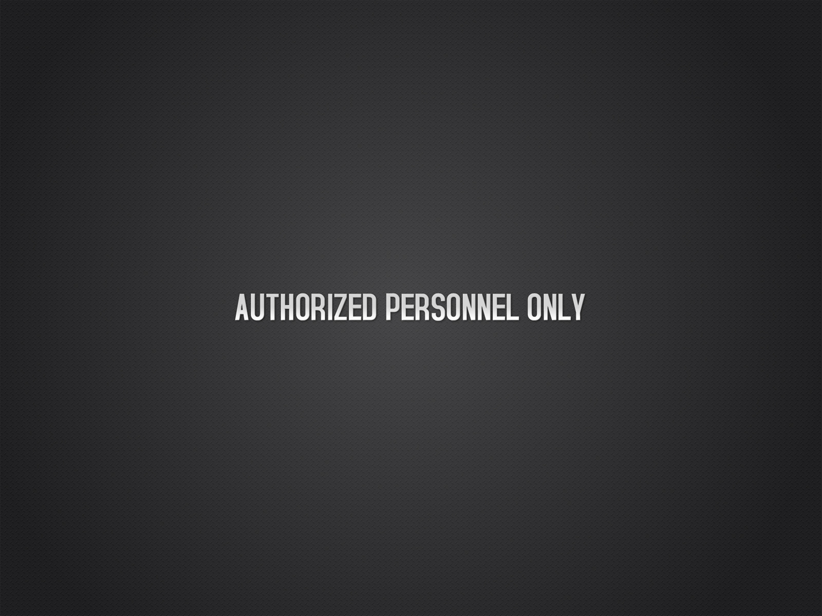 Authorized Personnel Only Wallpaper