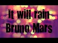 Bruno Mars Quotes From Songs It Will Rain