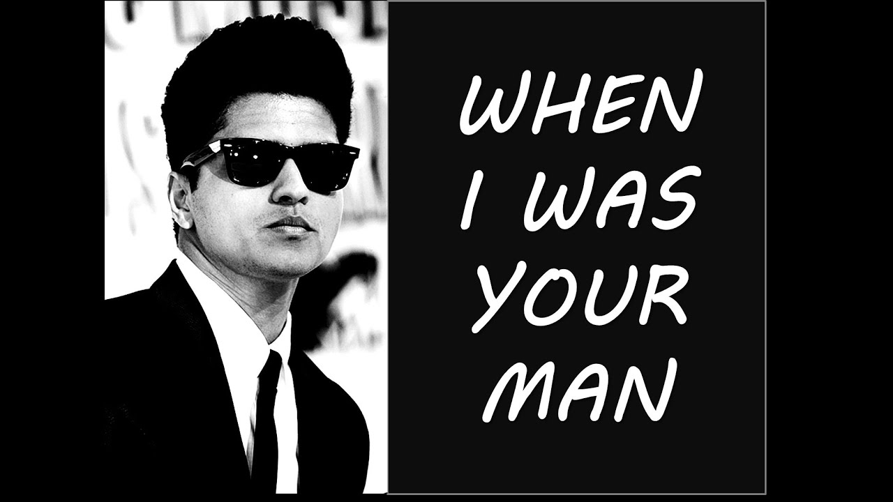 Bruno Mars When I Was Your Man Lyrics