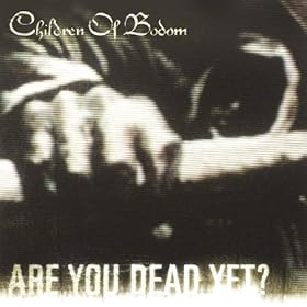 Children Of Bodom Are You Dead Yet Download