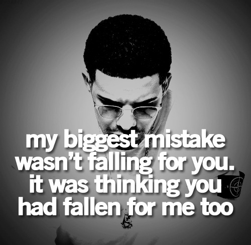 Drake Quotes About Love And Life Tumblr