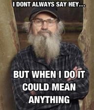 Duck Dynasty Si Quotes Video