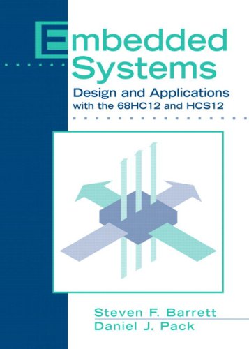 Embedded Systems Design And Applications With The 68hc12 And Hcs12