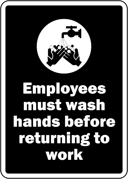 Employees Must Wash Hands Before Returning To Work Sign