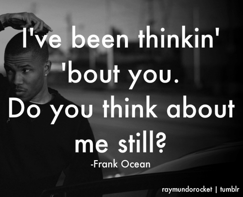 Frank Ocean Thinking About You