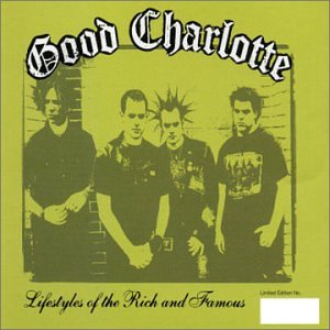 Good Charlotte Lifestyles Of The Rich And Famous Lyrics