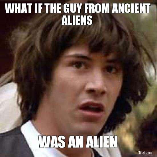 History Channel Aliens Meme