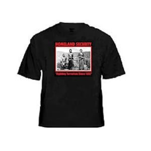 Homeland Security Fighting Terrorism Since 1492 T Shirt