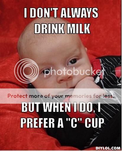 I Dont Always Drink Milk But When I Do