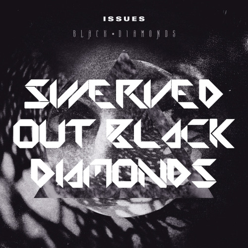 Issues Black Diamonds Ep Lyrics