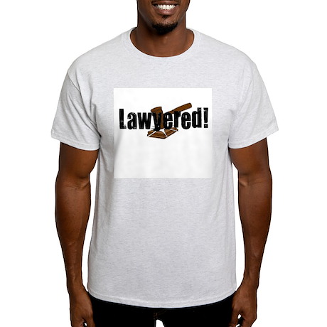 Lawyered T Shirt