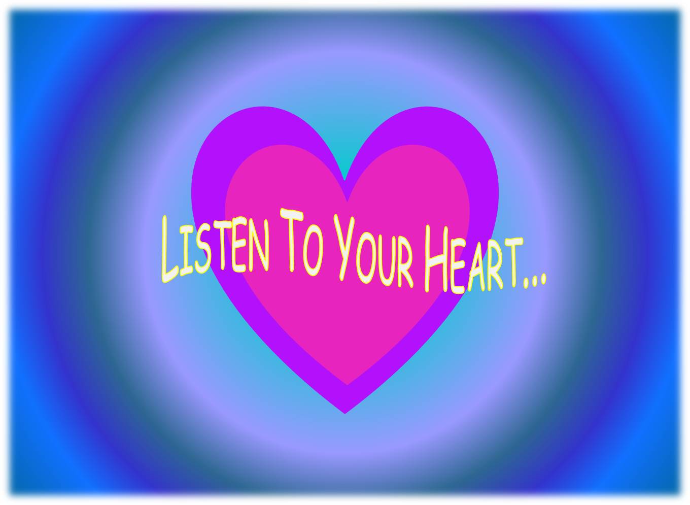 Listen To Your Heart