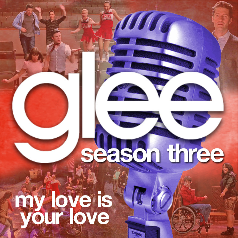 My Love Is Your Love Glee