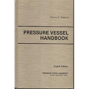 Pressure Vessel Handbook By Eugene F. Megyesy