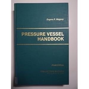 Pressure Vessel Handbook By Eugene F. Megyesy