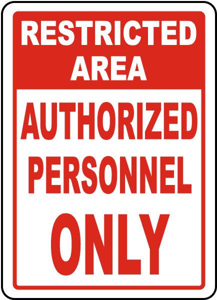 Restricted Area Authorized Personnel Only