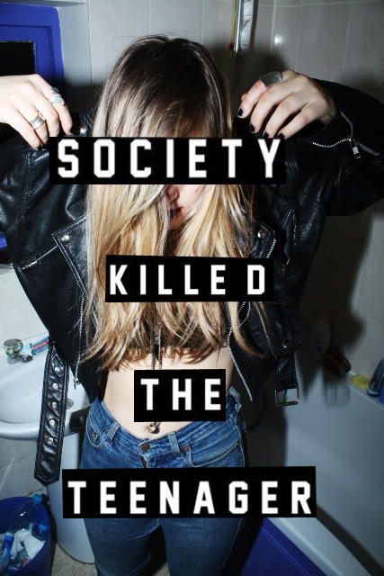 Society Killed The Teenager