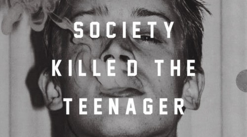 Society Killed The Teenager Quotes