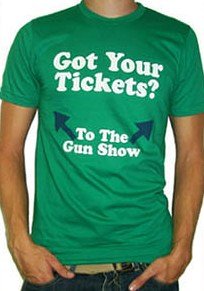 Tickets To The Gun Show Shirt