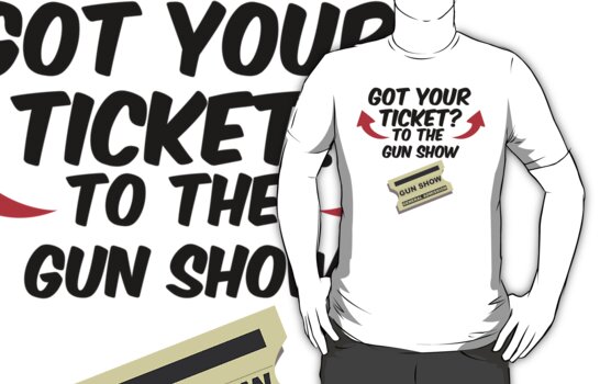 Tickets To The Gun Show Shirt