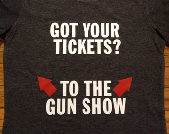 Tickets To The Gun Show Shirt