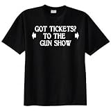 Tickets To The Gun Show T Shirt