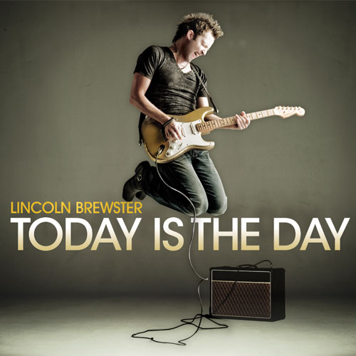 Today Is The Day Lincoln Brewster Album