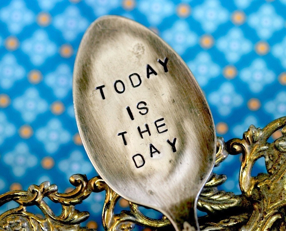 Today Is The Day Quotes