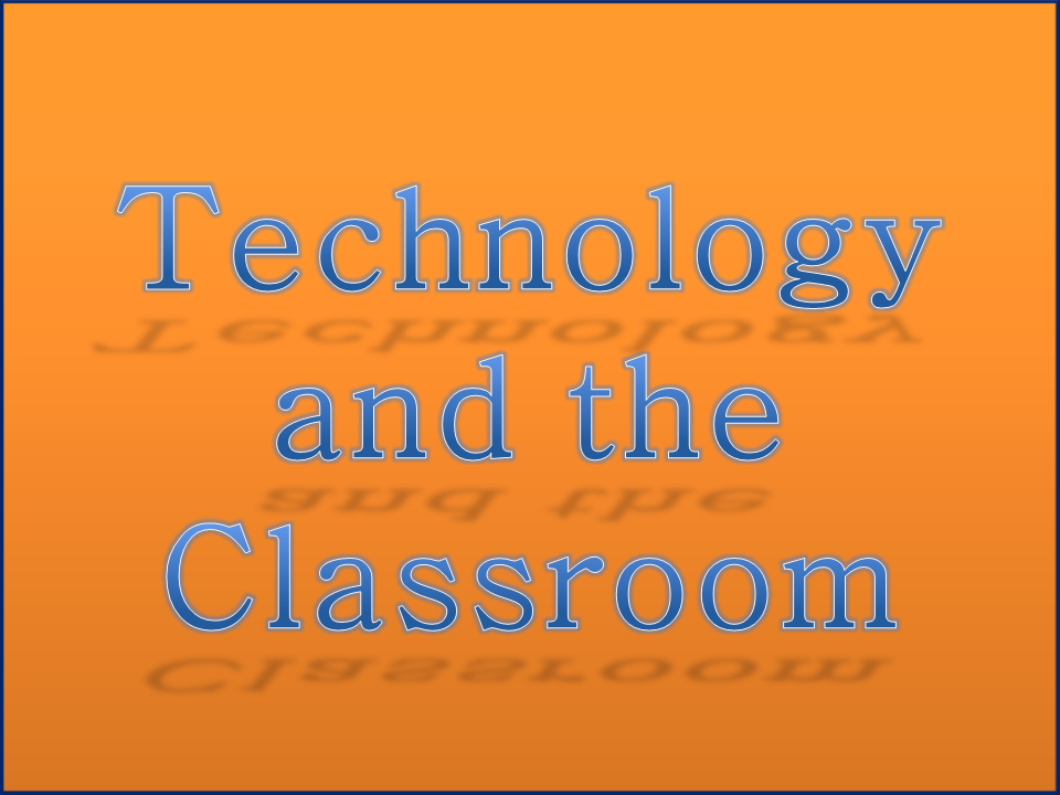 Using Technology In The Classroom That Works